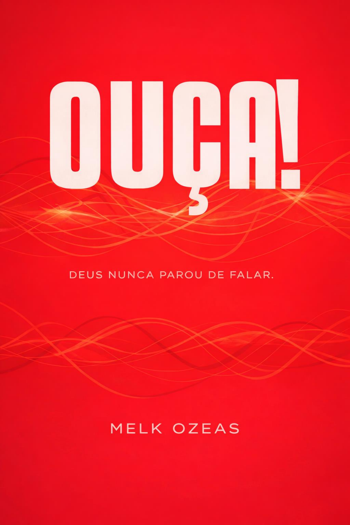 Capa do livro Ouça! Deus Nunca Parou de Falar